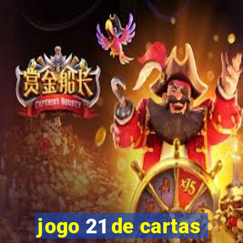 jogo 21 de cartas